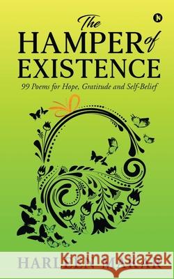 The Hamper of Existence: 99 Poems for Hope, Gratitude and Self-Belief Harleen Makar 9781685233525 Notion Press - książka