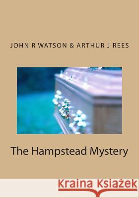 The Hampstead Mystery John R. Watson Arthur J. Rees 9781507803332 Createspace - książka