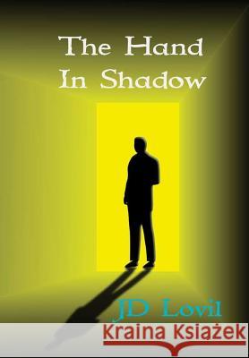 The Hand In Shadow Lovil, Jd 9781365220029 Lulu.com - książka