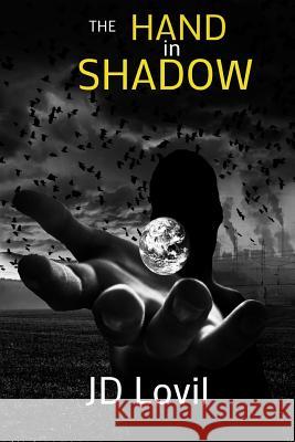 The Hand in Shadow Jd Lovil 9781534865808 Createspace Independent Publishing Platform - książka