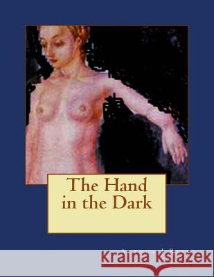 The Hand in the Dark Arthur J. Rees 9781539527534 Createspace Independent Publishing Platform - książka
