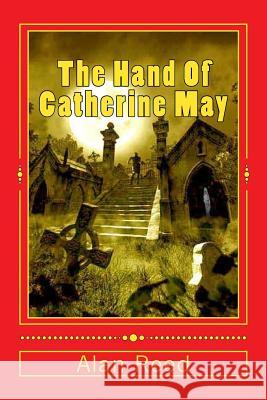 The Hand of Catherine May MR Alan Reed 9781503174955 Createspace - książka