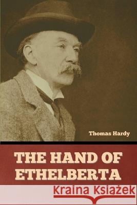 The Hand of Ethelberta Thomas Hardy   9781636379586 Bibliotech Press - książka