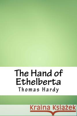 The Hand of Ethelberta Thomas Hardy 9781718720862 Createspace Independent Publishing Platform - książka