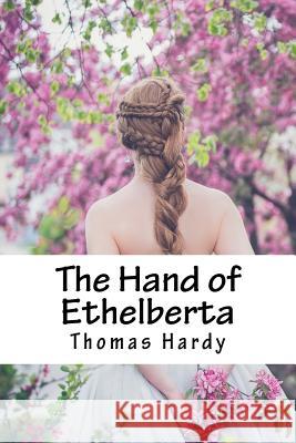 The Hand of Ethelberta Thomas Hardy 9781984047793 Createspace Independent Publishing Platform - książka