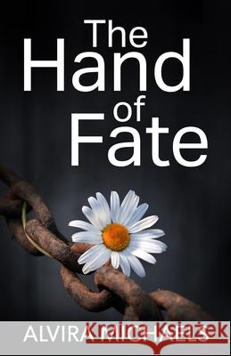 The Hand of Fate Michaels Alvira Michaels 9798731679695 Independently published - książka