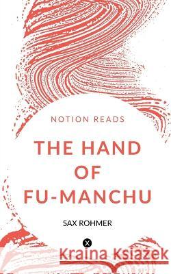 The Hand of Fu Manchu Sax Rohmer 9781647334246 Notion Press - książka