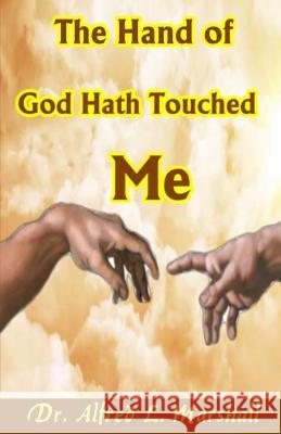 The Hand of God Hath Touched Me Dr Alfred Lee Marshall 9781544128917 Createspace Independent Publishing Platform - książka