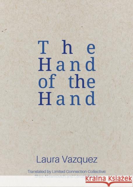 The Hand of the Hand Laura Vazquez 9781946604453 Ugly Duckling Presse - książka