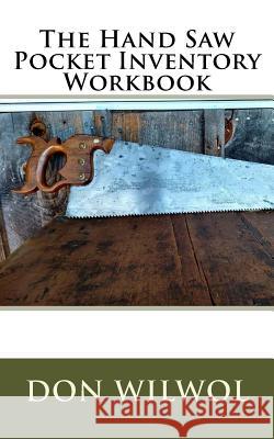 The Hand Saw Pocket Inventory Workbook Don Wilwol 9781985087309 Createspace Independent Publishing Platform - książka