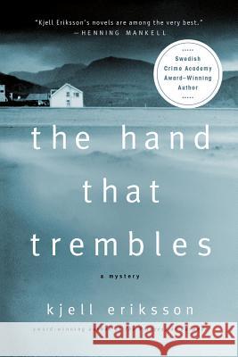 The Hand That Trembles: A Mystery Kjell Eriksson Ebba Segerberg 9781250006905 Minotaur Books - książka