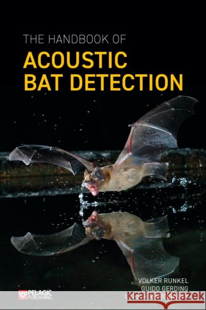 The Handbook of Acoustic Bat Detection Ulrich Marckmann 9781784272203 Pelagic Publishing - książka