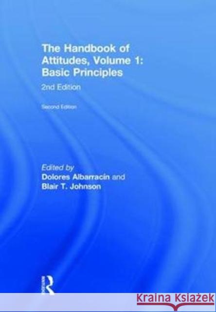 The Handbook of Attitudes, Volume 1: Basic Principles: 2nd Edition Dolores Albarracin Blair T. Johnson 9781138648258 Routledge - książka