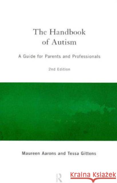 The Handbook of Autism: A Guide for Parents and Professionals Aarons, Maureen 9780415160353 Routledge - książka