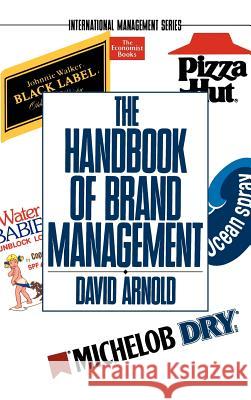 The Handbook of Brand Management David Arnold 9780201632798 Perseus (for Hbg) - książka