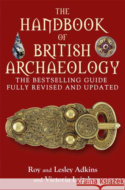 The Handbook of British Archaeology Roy A. Adkins Lesley Adkins 9781845296063 CONSTABLE AND ROBINSON - książka