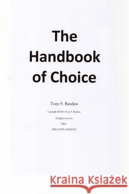 The Handbook of Choice Tony F. Rawlins 9781512331387 Createspace - książka