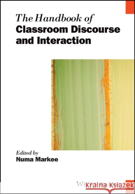 The Handbook of Classroom Discourse and Interaction Markee, Numa 9781118531129 John Wiley & Sons - książka