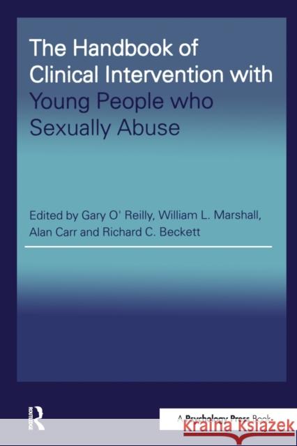 The Handbook of Clinical Intervention with Young People who Sexually Abuse Gary O'Reilly Alan Carr William Leonard Marshall 9781583911266 Routledge - książka