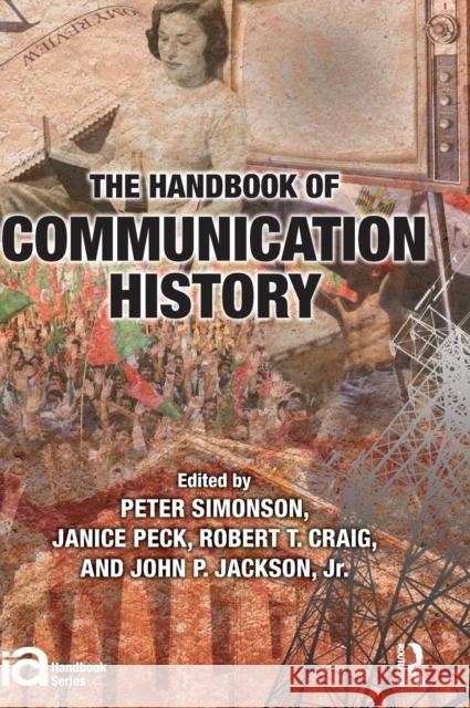 The Handbook of Communication History Peter Simonson Janice Peck Robert T. Craig 9780415892599 Routledge - książka