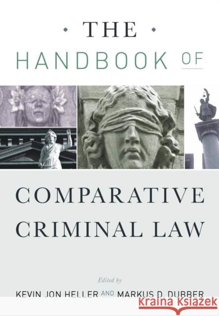 The Handbook of Comparative Criminal Law Kevin Heller Markus Dubber 9780804757584 Stanford Law Books - książka