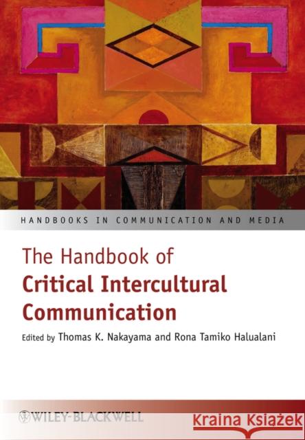 The Handbook of Critical Intercultural Communication Thomas K. Nakayama 9781118400081 Wiley-Blackwell - książka