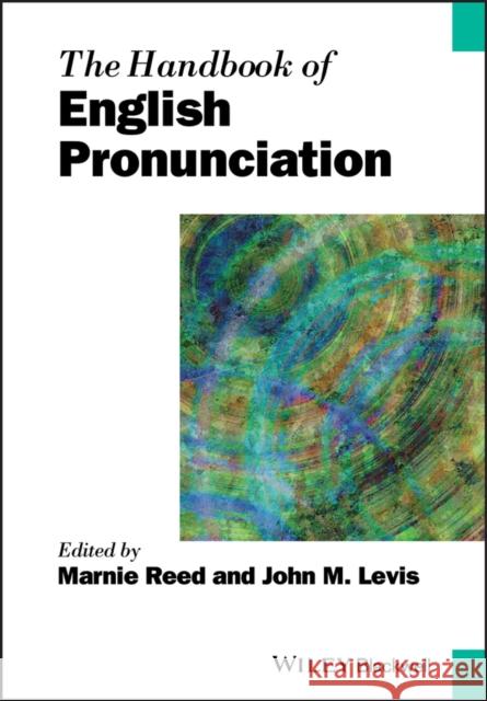 The Handbook of English Pronunciation Marnie Reed John Levis 9781119055266 Wiley-Blackwell - książka