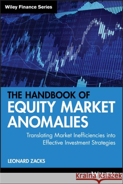 The Handbook of Equity Market Anomalies: Translating Market Inefficiencies Into Effective Investment Strategies Zacks, Leonard 9780470905906  - książka