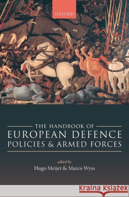 The Handbook of European Defence Policies and Armed Forces Hugo Meijer Marco Wyss 9780198790501 Oxford University Press, USA - książka