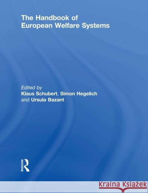 The Handbook of European Welfare Systems Klaus Schubert Simon Hegelich Ursula Bazant 9780415860758 Routledge - książka