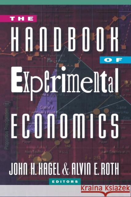 The Handbook of Experimental Economics A. E. Roth J. H. Kagel John H. Kagel 9780691058979 Princeton University Press - książka