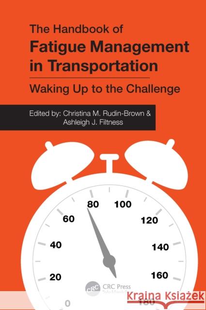 The Handbook of Fatigue Management in Transportation: Waking Up to the Challenge Christina M. Rudin-Brown Ashleigh J. Filtness 9781032081441 CRC Press - książka