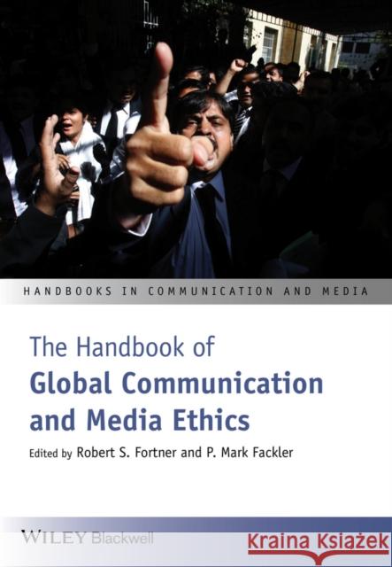 The Handbook of Global Communication and Media Ethics Fortner, Robert S. 9781118721377 John Wiley & Sons - książka