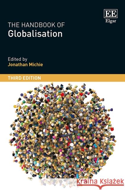 The Handbook of Globalisation, Third Edition Jonathan Michie   9781788118590 Edward Elgar Publishing Ltd - książka