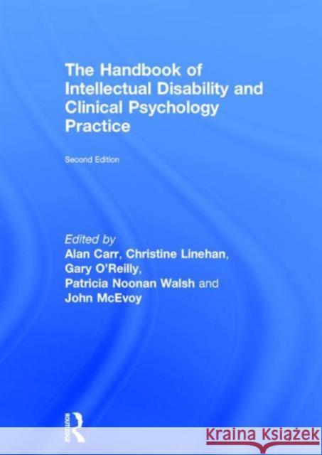 The Handbook of Intellectual Disability and Clinical Psychology Practice Alan, Dr Carr Christine Linehan Gary O'Reilly 9781138806351 Routledge - książka