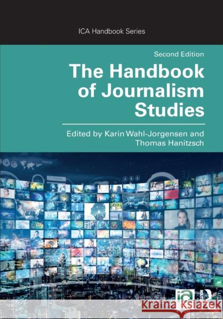 The Handbook of Journalism Studies Karin Wahl-Jorgensen Thomas Hanitzsch 9781138052895 Routledge - książka