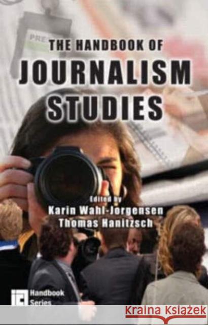 The Handbook of Journalism Studies    9781410618061 Taylor & Francis Inc - książka