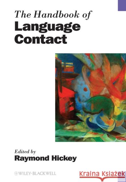 The Handbook of Language Contact Raymond Hickey   9781118347157 John Wiley & Sons Inc - książka