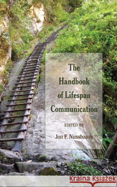 The Handbook of Lifespan Communication Jon F. Nussbaum   9781433122668 Peter Lang Publishing Inc - książka