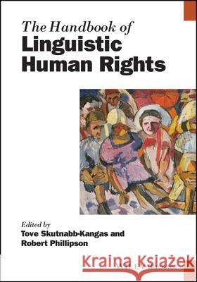 The Handbook of Linguistic Human Rights Skutnabb–Kangas 9781119753834 John Wiley and Sons Ltd - książka