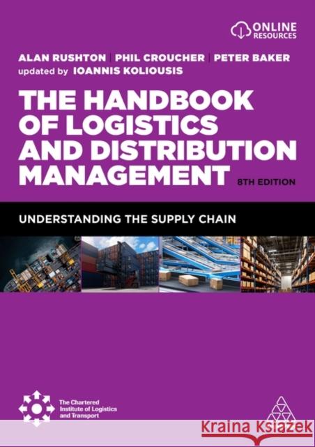 The Handbook of Logistics and Distribution Management Professor Ioannis Koliousis 9781398625129 Kogan Page Ltd - książka