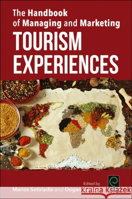 The Handbook of Managing and Marketing Tourism Experiences Dogan Gursoy Marios Sotiriadis 9781786352903 Emerald Group Publishing - książka