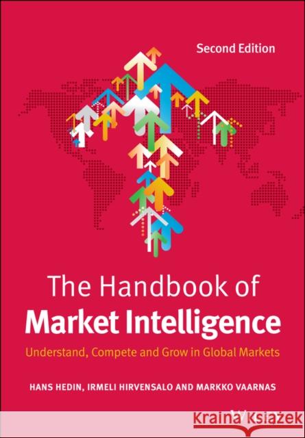 The Handbook of Market Intelligence: Understand, Compete and Grow in Global Markets Hedin, Hans 9781118923627 John Wiley & Sons - książka