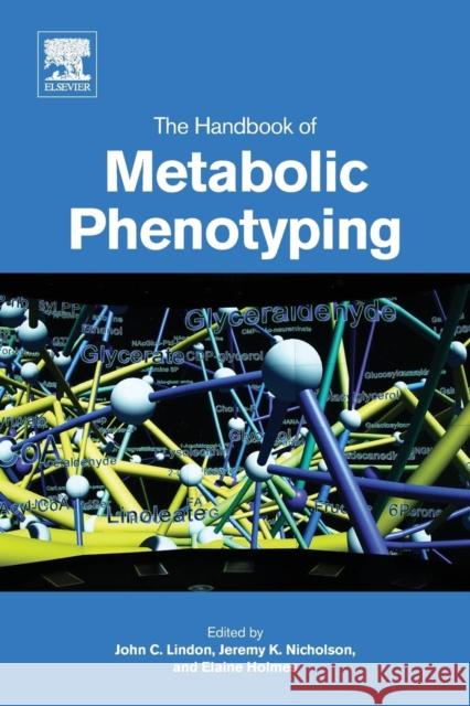 The Handbook of Metabolic Phenotyping John C. Lindon Jeremy K. Nicholson Elaine Holmes 9780128122938 Elsevier - książka