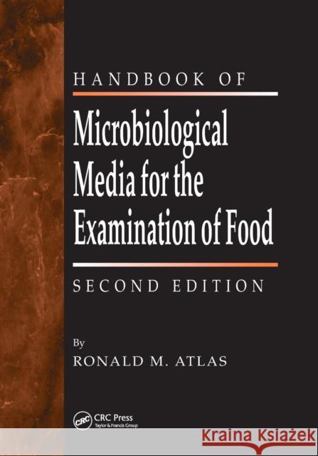 The Handbook of Microbiological Media for the Examination of Food Ronald M. Atlas 9780367391324 CRC Press - książka