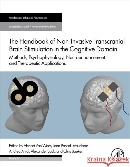 The Handbook of Non-Invasive Transcranial Brain Stimulation in the Cognitive Domain: Methods, Psychophysiology, Neuroenhancement and Therapeutic Appli Vincent Va Andrea Antal Chris Baeken 9780443266027 Academic Press - książka