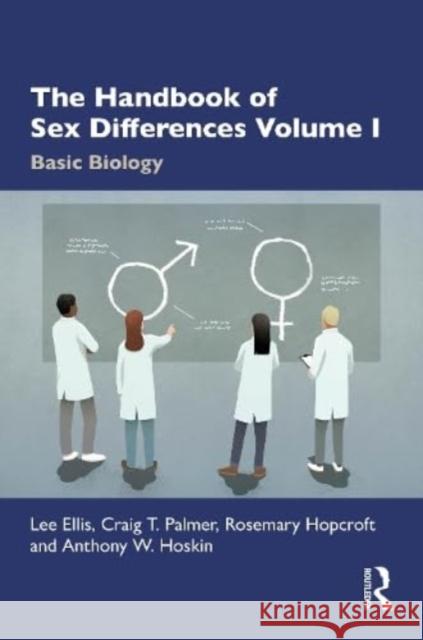 The Handbook of Sex Differences Volume I Basic Biology Lee Ellis Craig T. Palmer Rosemary Hopcroft 9780367434670 Routledge - książka