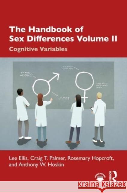 The Handbook of Sex Differences Volume II Cognitive Variables Lee Ellis Craig T. Palmer Rosemary Hopcroft 9780367434687 Routledge - książka