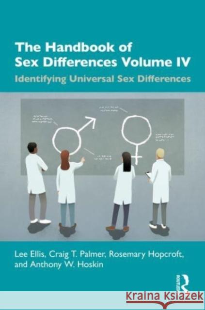 The Handbook of Sex Differences Volume IV Identifying Universal Sex Differences Lee Ellis Craig T. Palmer Rosemary Hopcroft 9780367434700 Routledge - książka