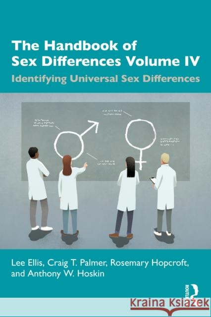 The Handbook of Sex Differences Volume IV Identifying Universal Sex Differences Lee Ellis Craig T. Palmer Rosemary Hopcroft 9781032521145 Taylor & Francis Ltd - książka